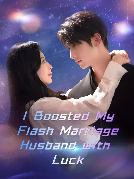 I Boosted My Flash Marriage Husband with Luck